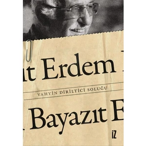 Vahyin Diriltici Soluğu - Erdem Bayazıt