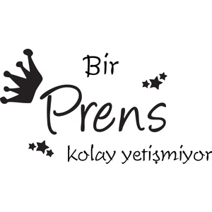 Baskı Madeni Bir Prens Kolay Yetişmiyor Duvar Sticker 50 cm x 28 cm Siyah