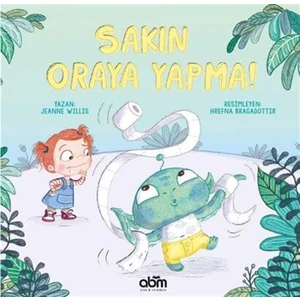 Sakın Oraya Yapma! - Jeanne Willis