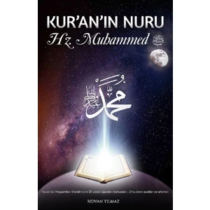 Kur’an’ın Nuru Hz. Muhammed- Rıdvan YILMAZ ( 2.Baskı 2023)
