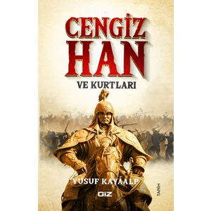 Cengiz Han ve Kurtları - Yusuf Kayaalp