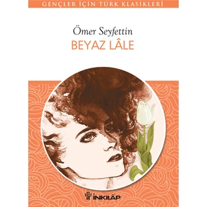 Beyaz Lale - Ömer Seyfettin
