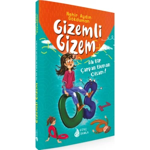 Gizemli Gizem -Ah Bir Çarpan Eleman Olsam!-