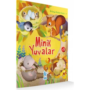 Ilk Doğa Kitabım Serisi-1 Minik Yuvalar