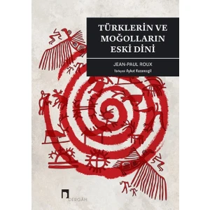 Türklerin ve Moğolların Eski Dini - Jean-Paul Roux