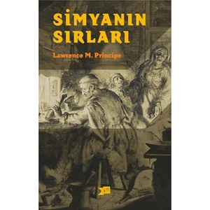 Simyanın Sırları - Lawrence M. Principe