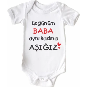 Üzgünüm Baba Aynı Kadına Aşığız Baskılı Bebek Body Zıbın