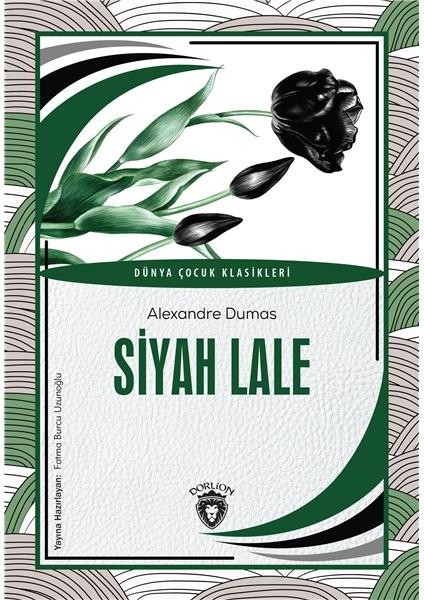 Siyah Lale Dünya Çocuk Klasikleri (7-12 Yaş) - Alexandre Dumas