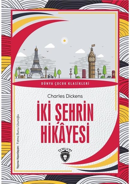 Iki Şehrin Hikayesi Dünya Çocuk Klasikleri (7-12 Yaş) - Charles Dickens
