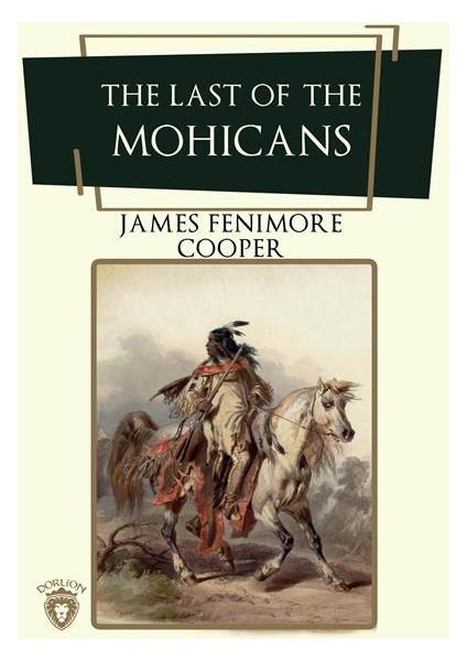 The Last Of The Mohicans - James Fenimore Cooper
