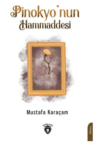Pinokyonun Hammaddesi - Mustafa Karaçam
