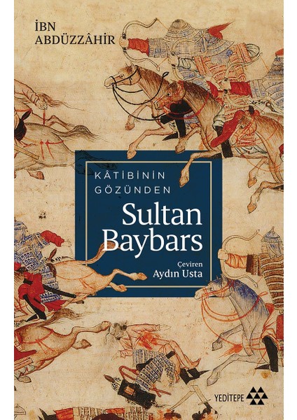 Katibin Gözünden Sultan Baybars - Ibn Abdüzzahir