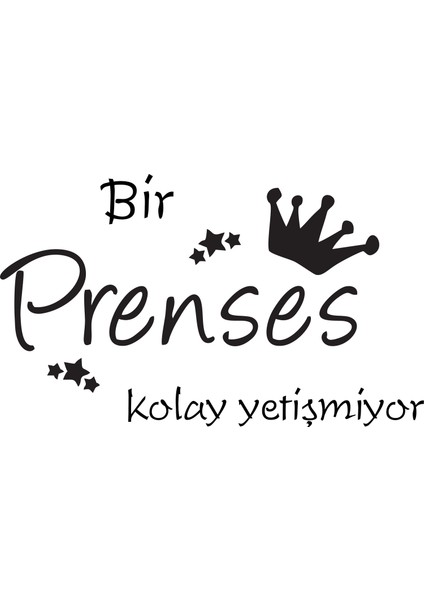 Bir Prenses Kolay Yetişmiyor Duvar Sticker 50 cm x 28 cm Siyah