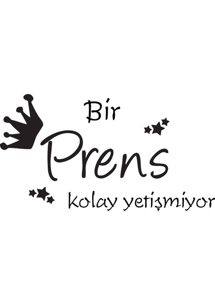 Baskı Madeni Bir Prens Kolay Yetişmiyor Duvar Sticker 50 cm x 28 cm Siyah