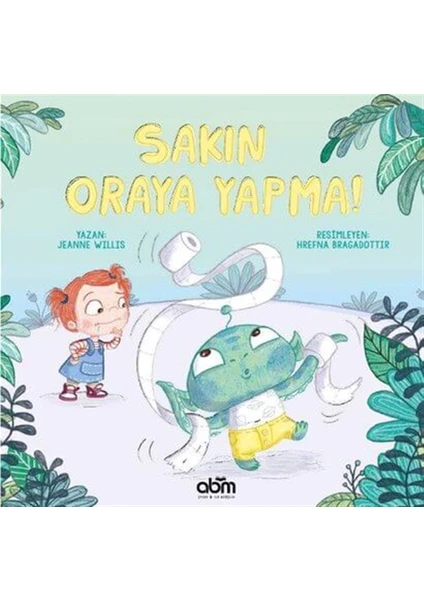 Sakın Oraya Yapma! - Jeanne Willis