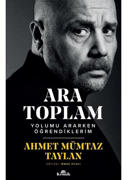 Ara Toplam - Yolumu Ararken Öğrendiklerim - Ahmet Mümtaz Taylan