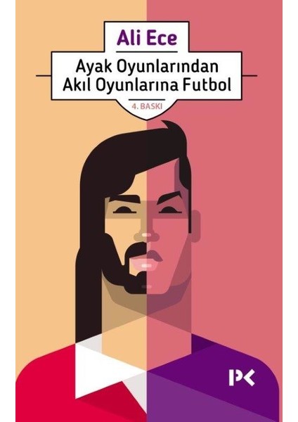 Ayak Oyunlarından Akıl Oyunlarına Futbol - Ali Ece