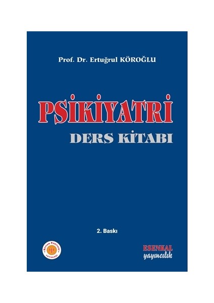 Psikiyatri Ders Kitabı - Ertuğrul Köroğlu