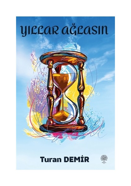 yıllar Ağlasın - Turan Demir
