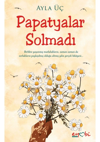 Papatyalar Solmadı - Ayla Üç