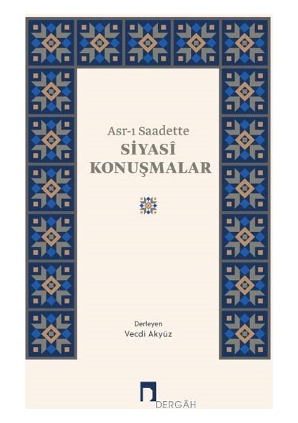 Asr-I Saadette Siyasi Konuşmalar - Vecdi Akyüz