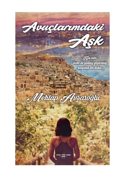 Avuçlarımdaki Aşk - Mehtap Avşaroğlu
