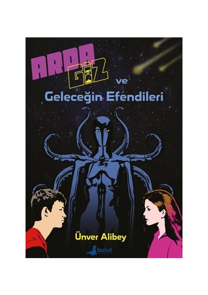 Arda Giz ve Geleceğin Efendileri - Ünver Alibey
