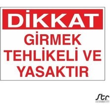 Technopa Girmek Tehlikeli ve Yasaktır 20 x 30 cm