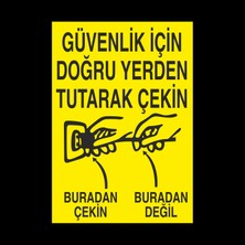 Technopa Güvenlik Için Doğru Yerden Tutarak Çekin 20 x 30 cm