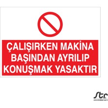 Technopa Çalışırken Makina Başından Ayrılıp Konuşmak Yasaktır 20 x 30 cm