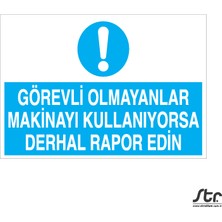 Görevli Olmayanlar Kulanıyorsa Derhal Rapor Edin 20 x 30 cm