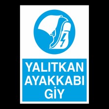 Yalıtkan Ayakkabı Giyiniz 20 x 30 cm