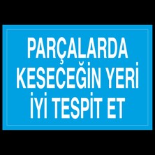 Parçalarda Kesecegin Yeri Iyi Tespit Et 20 x 30 cm