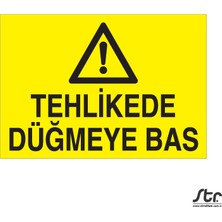 Tehlikede Düğmeye Bas 20 x 30 cm