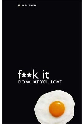 F**k It - Do What You Love - John Parkin