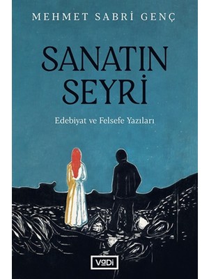 Sanatın Seyri Edebiyat ve Felsefe Yazıları - Mehmet Sabri Genç