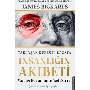 Yaklaşan Küresel Kaosta Insanlığın Akıbeti - James Rickards