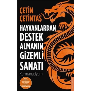 Hayvanlardan Destek Almanın Gizemli Sanatı - Çetin Çetintaş