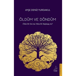 Öldüm ve Döndüm - Ayşe Deniz Yurdakul