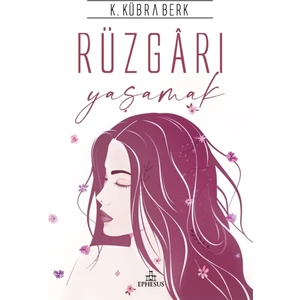 Rüzgarı Yaşamak Ciltli - K. Kübra Berk