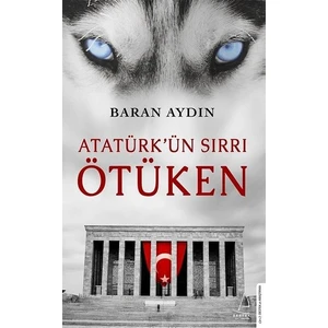 Atatürk’ün Sırrı Ötüken - Baran Aydın