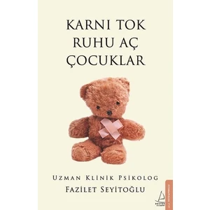 Karnı Tok Ruhu Aç Çocuklar - Fazilet Seyitoğlu