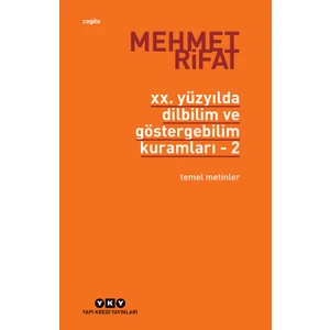 20. Yüzyılda Dilbilim Ve Göstergebilim Kuramları Cilt: 2 Temel Metinler-Mehmet Rıfat