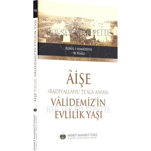 Aişe Validemizin Evlilik Yaşı - Cübbeli Ahmet Hoca Efendi