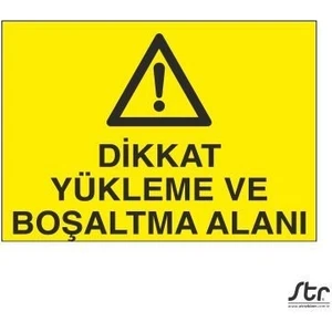 Dikkat Yükleme ve Boşaltma Alanı 20 x 30 cm