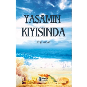 Yaşamın Kıyısında - Ayşe Kudat