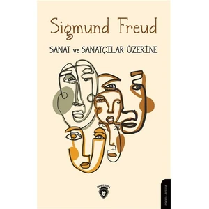 Sanat ve Sanatçılar Üzerine - Sigmund Freud