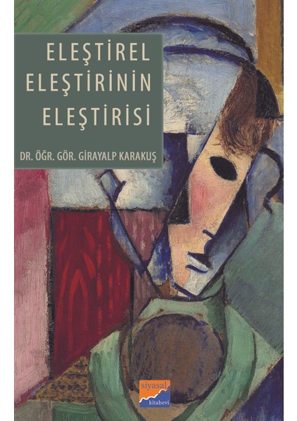 Eleştirel Eleştirinin Eleştirisi - Girayalp Karakuş