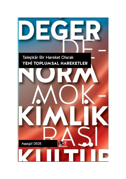 Talepkar Bir Hareket Olarak Yeni Toplumsal Hareketler - Ayşegül Dede