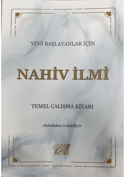 Yeni Başlayanlar Için Nahiv Ilmi Temel Çalışma Kitabı - Abdulhakim Nalkıran